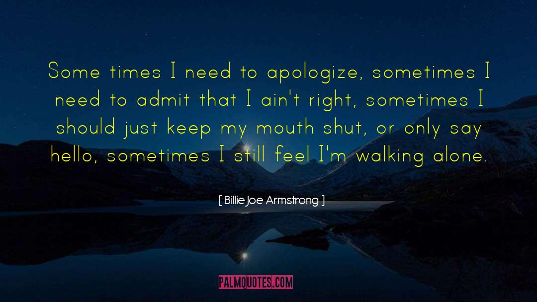 Apologizing quotes by Billie Joe Armstrong