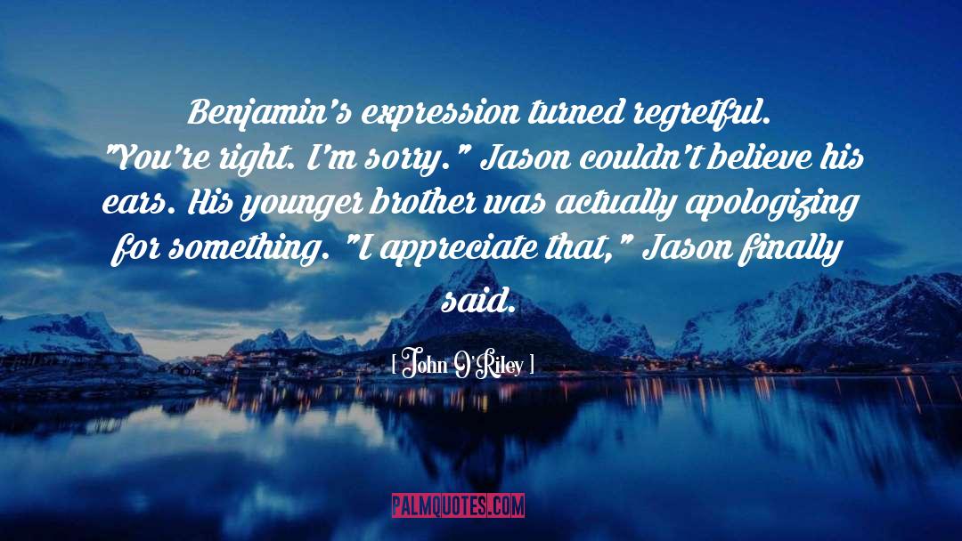 Apologizing quotes by John O'Riley