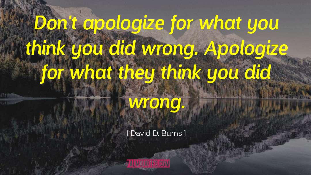 Apologizing quotes by David D. Burns
