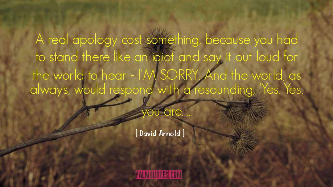 Apology quotes by David Arnold