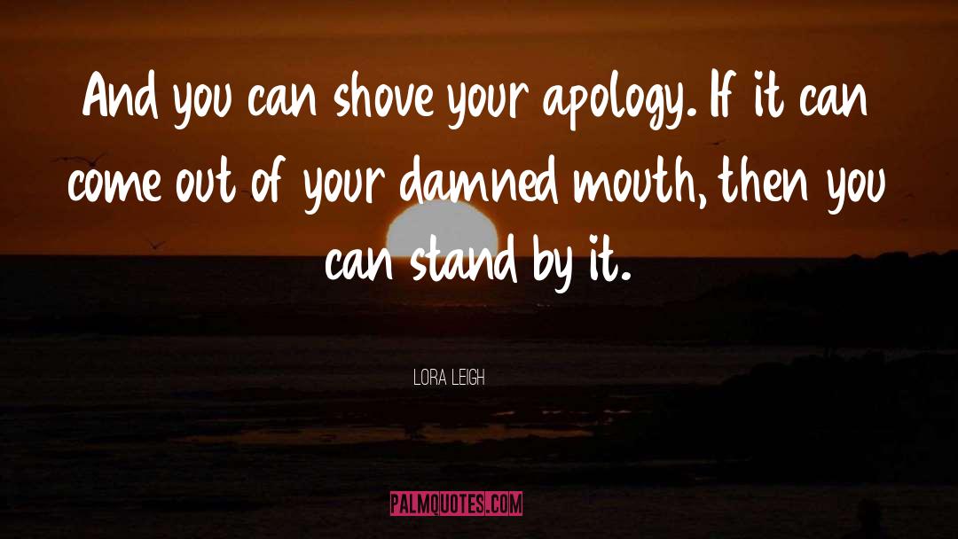 Apology quotes by Lora Leigh