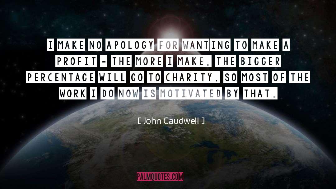 Apology quotes by John Caudwell