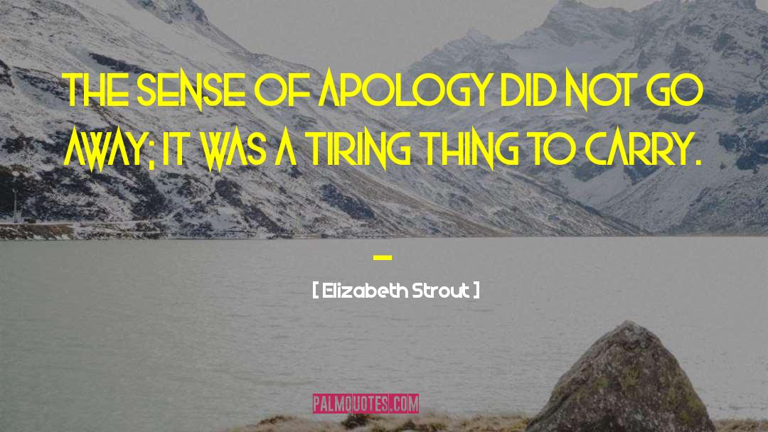 Apology quotes by Elizabeth Strout