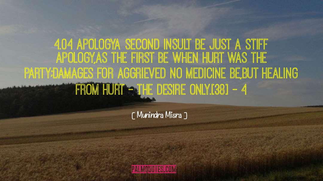 Apology quotes by Munindra Misra