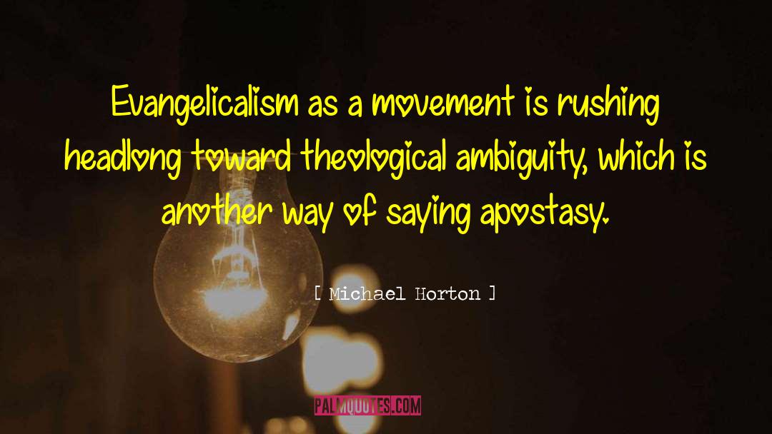 Apostasy quotes by Michael Horton