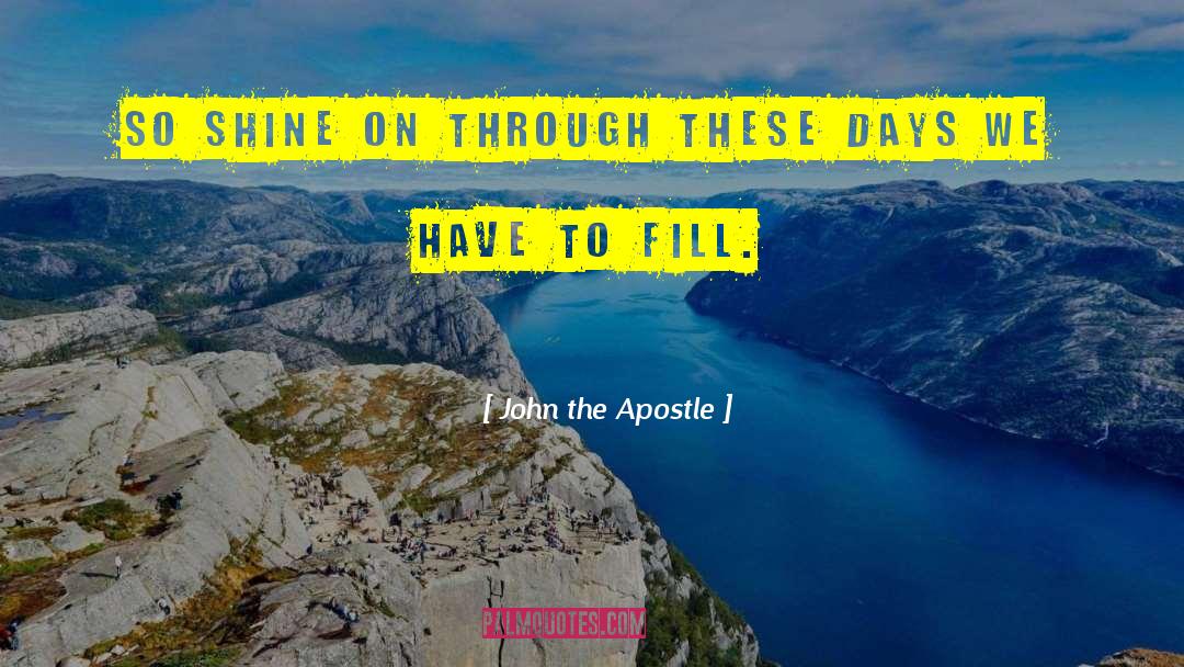 Apostle John quotes by John The Apostle