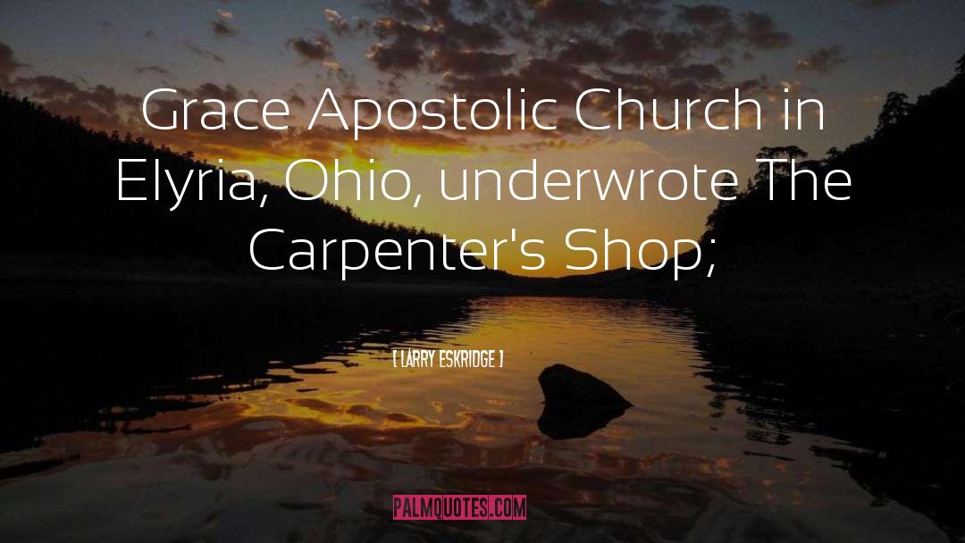 Apostolic Church quotes by Larry Eskridge