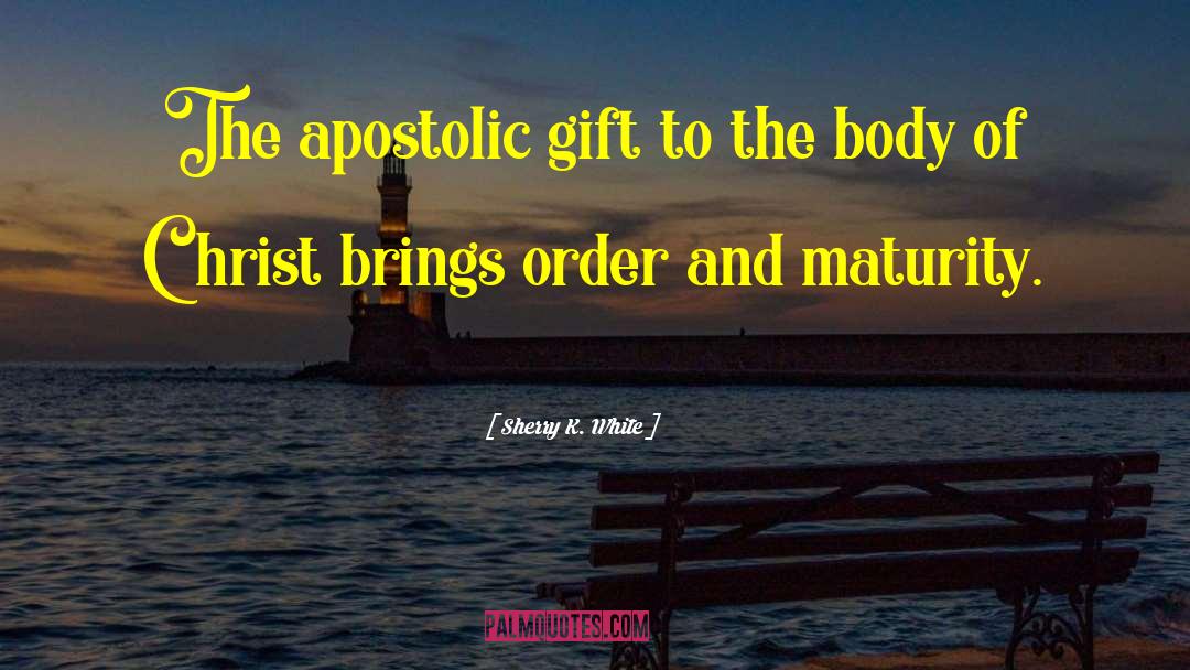 Apostolic quotes by Sherry K. White