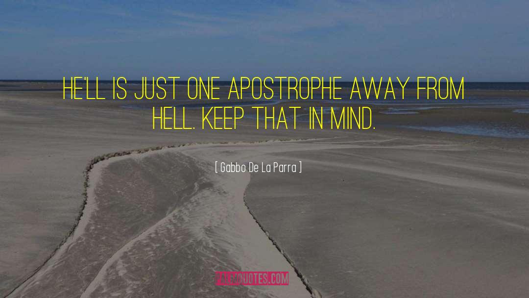 Apostrophe quotes by Gabbo De La Parra