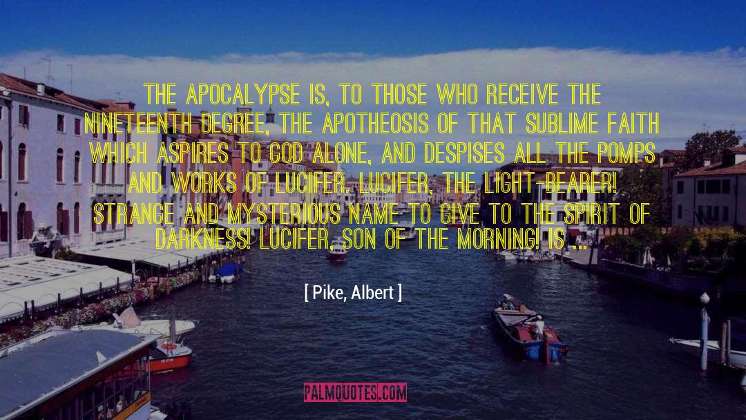 Apotheosis quotes by Pike, Albert