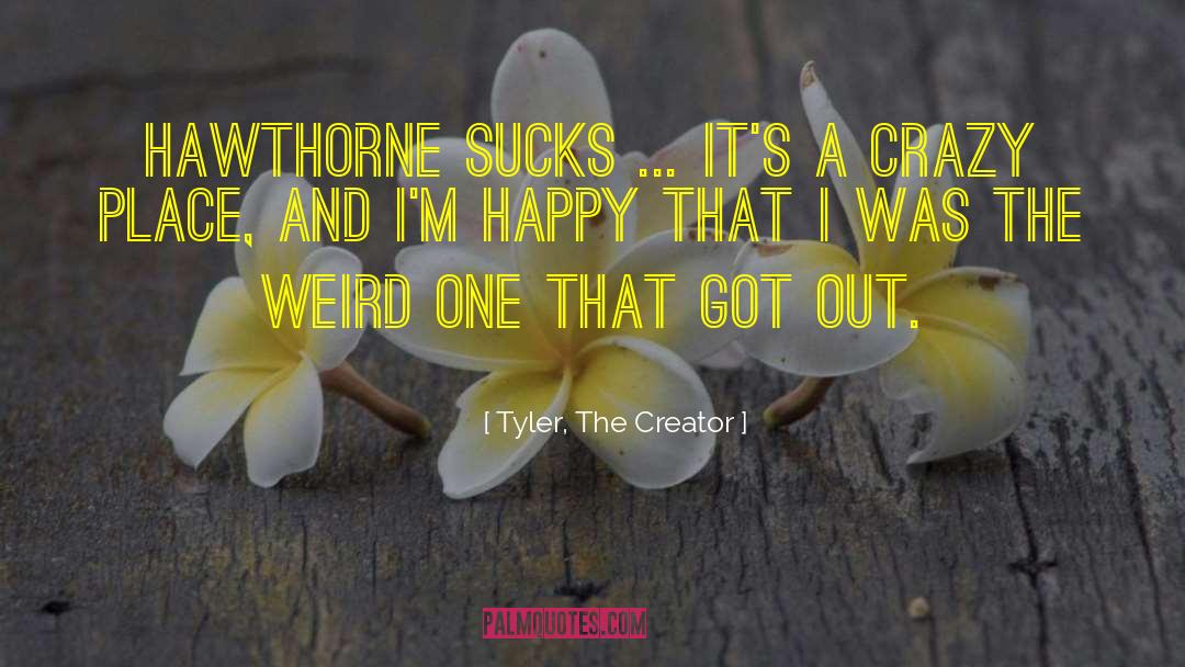Appah Creator quotes by Tyler, The Creator