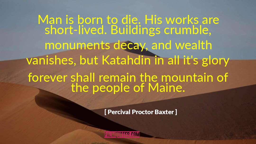 Appalachain Trail Mountaints quotes by Percival Proctor Baxter