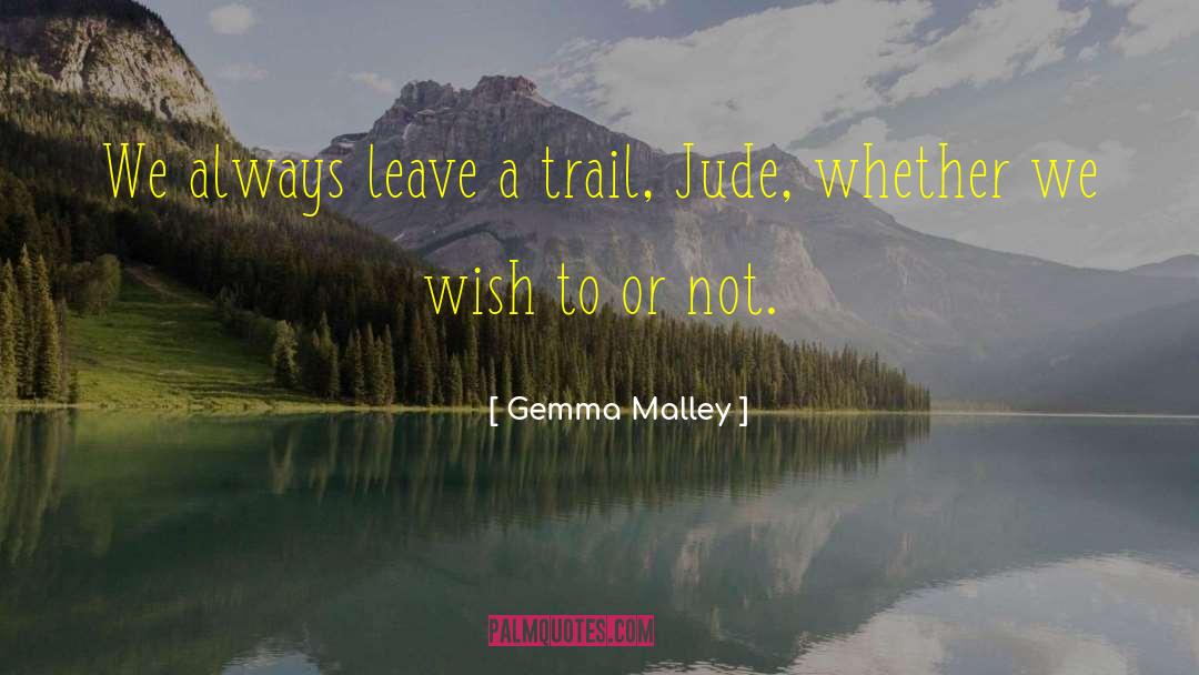 Appalachain Trail Mountaints quotes by Gemma Malley