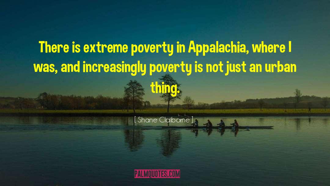 Appalachia quotes by Shane Claiborne