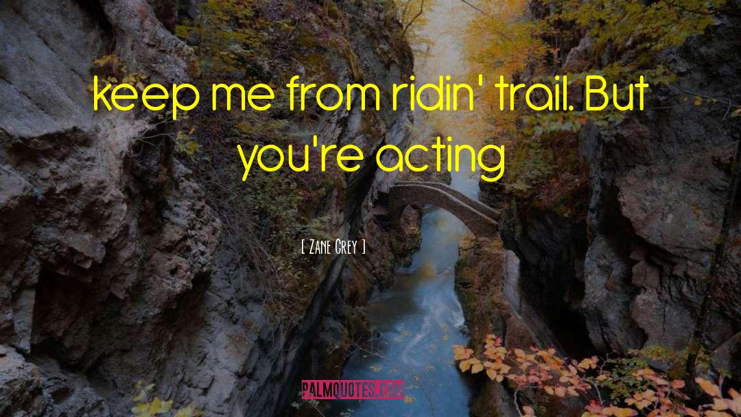 Appalachian Trail quotes by Zane Grey