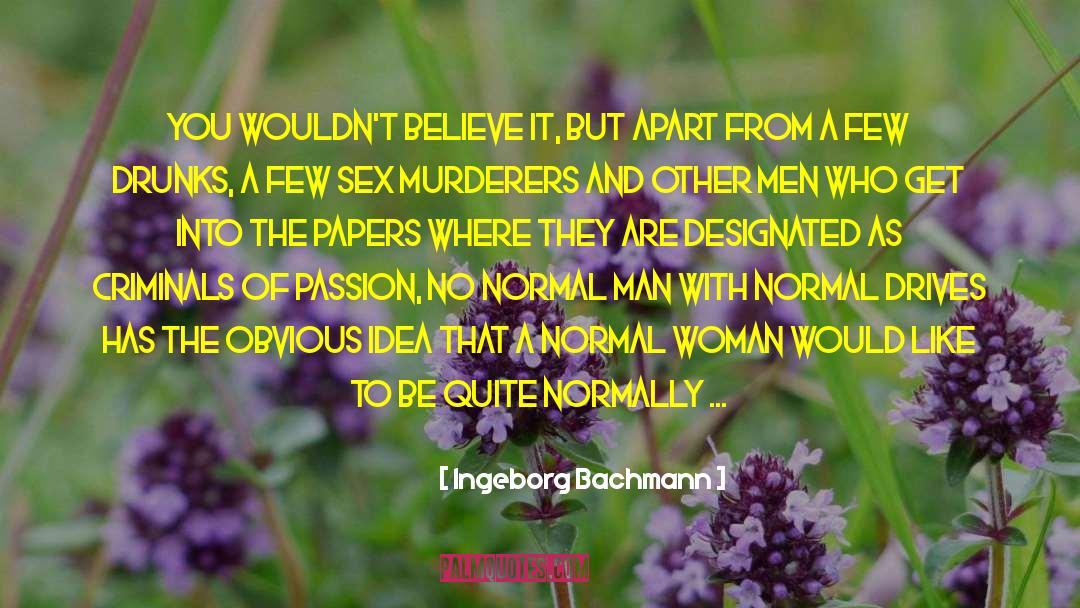Apparently Normal Part quotes by Ingeborg Bachmann