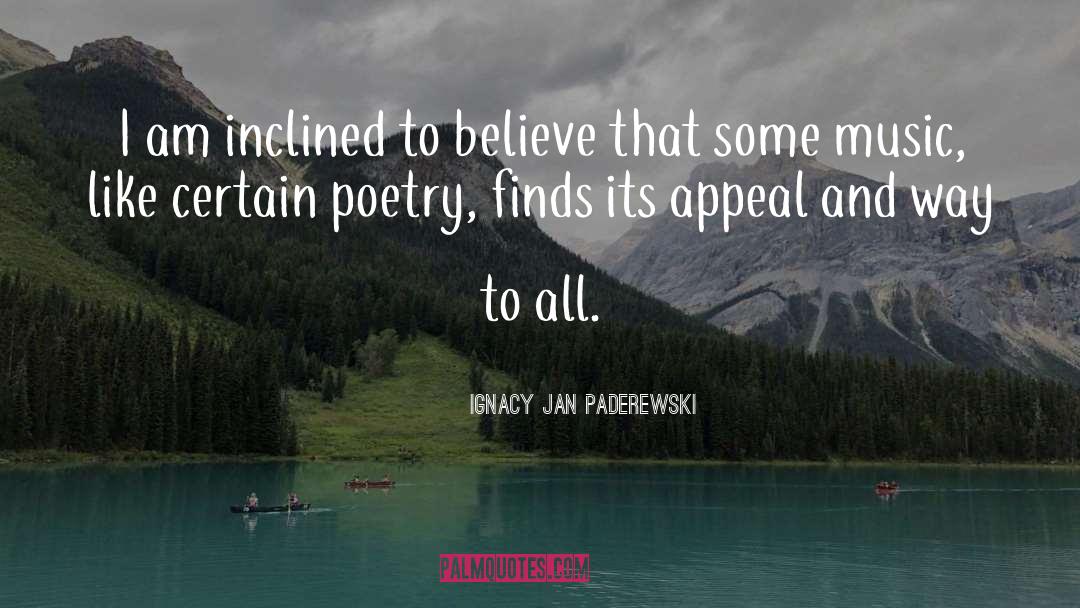 Appeal quotes by Ignacy Jan Paderewski