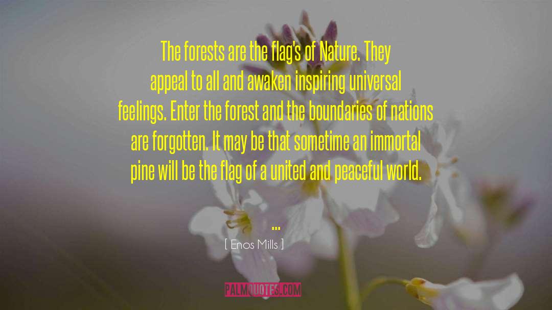 Appeal To Nature Fallacy quotes by Enos Mills