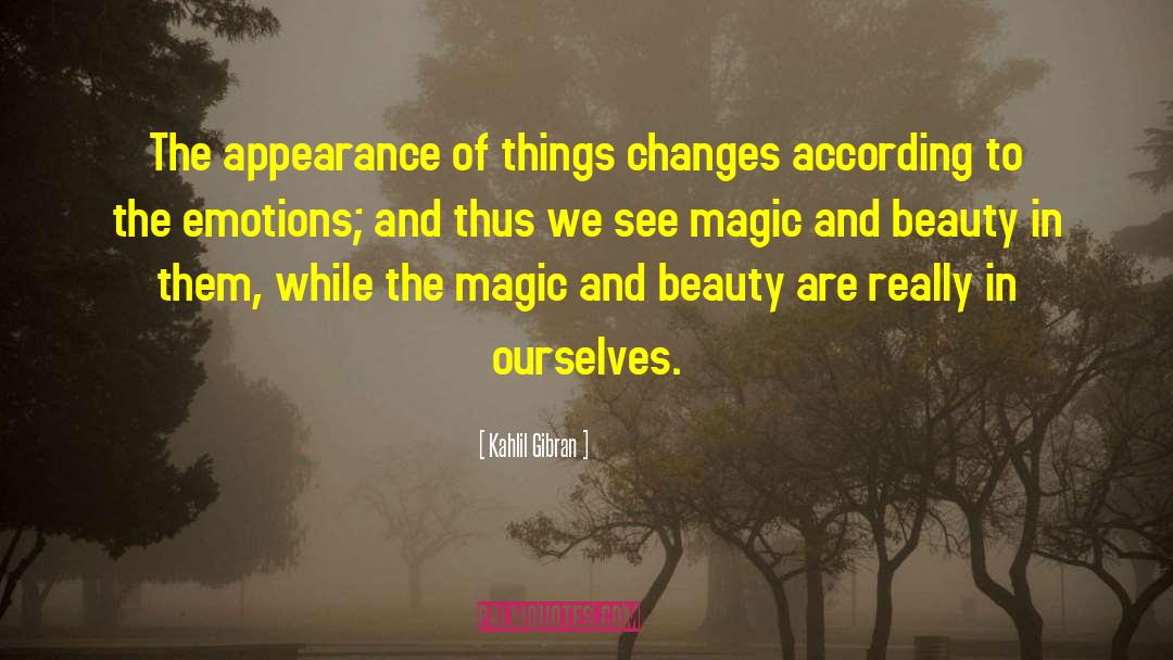 Appearance Perception Imagined quotes by Kahlil Gibran