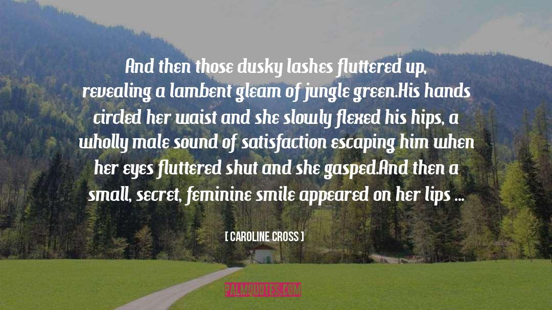 Appeared quotes by Caroline Cross