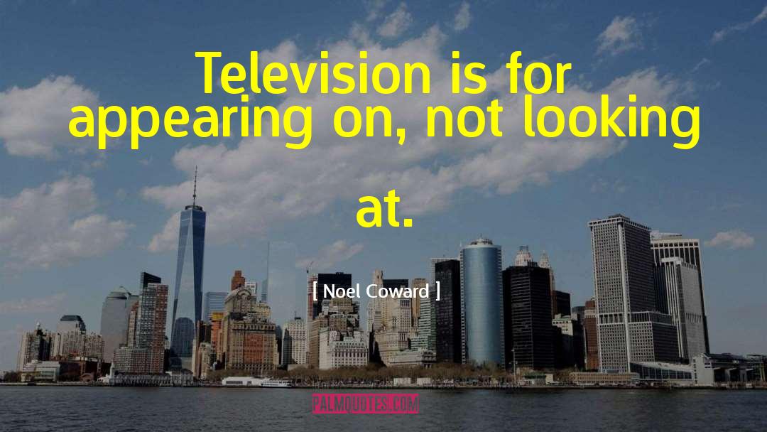 Appearing quotes by Noel Coward