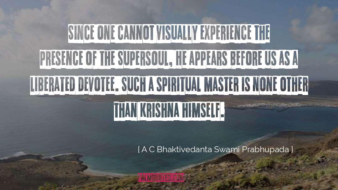 Appears quotes by A C Bhaktivedanta Swami Prabhupada