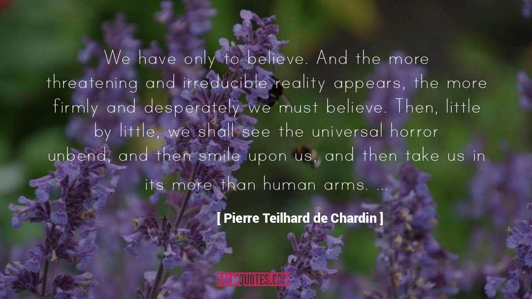 Appears quotes by Pierre Teilhard De Chardin