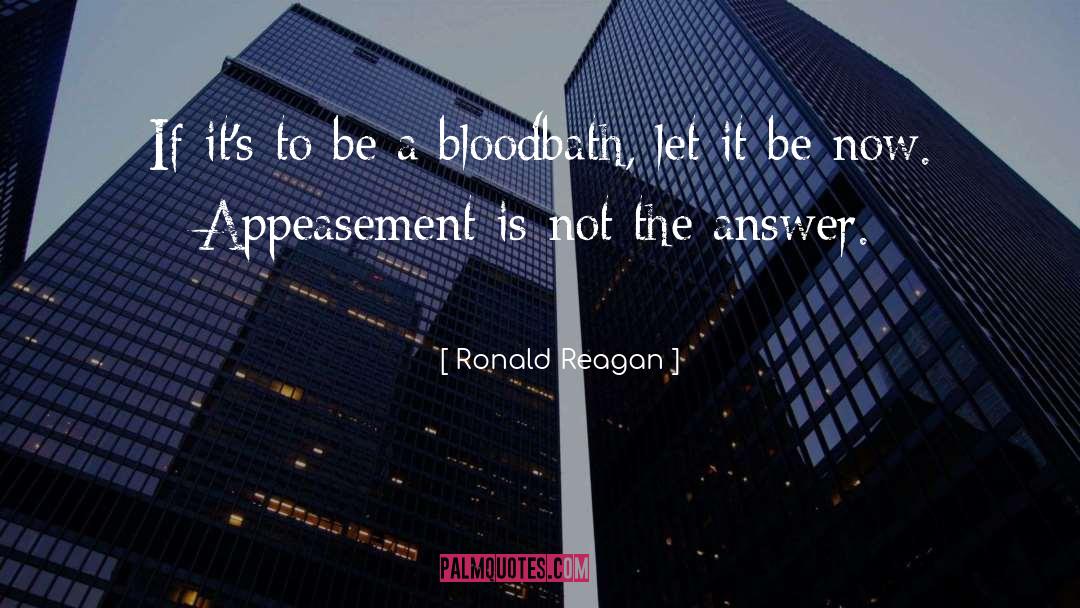 Appeasement quotes by Ronald Reagan