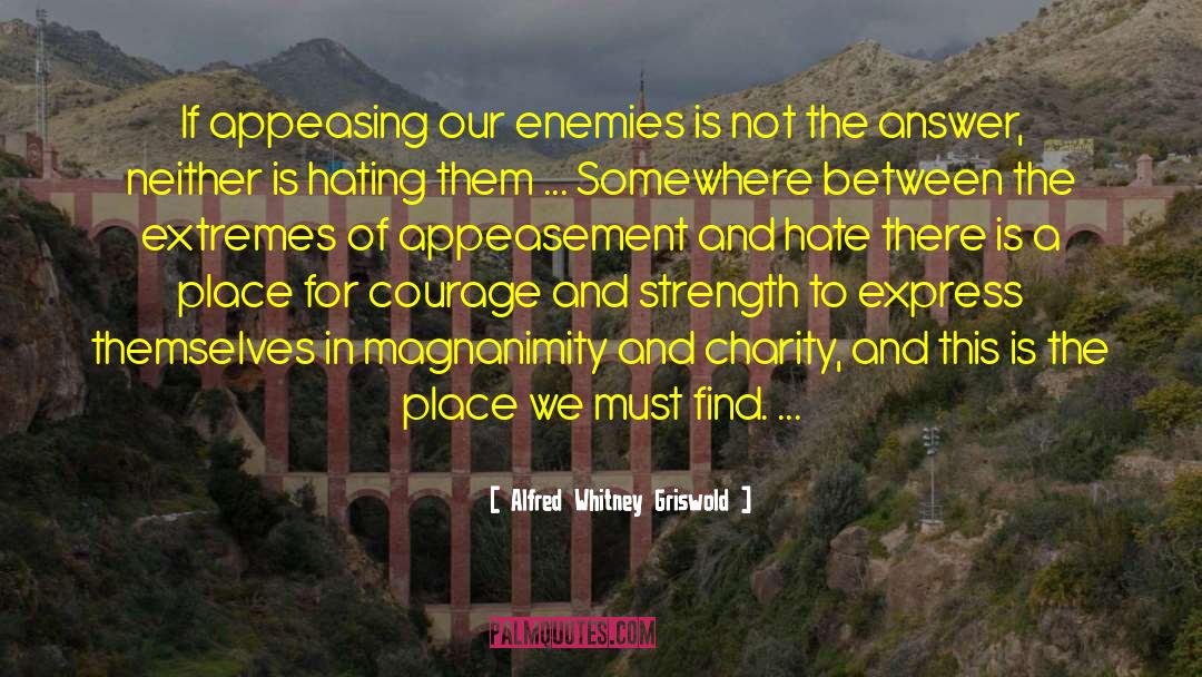 Appeasement quotes by Alfred Whitney Griswold