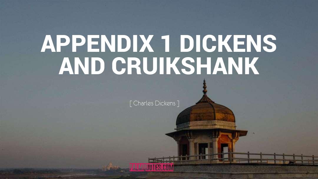 Appendix quotes by Charles Dickens