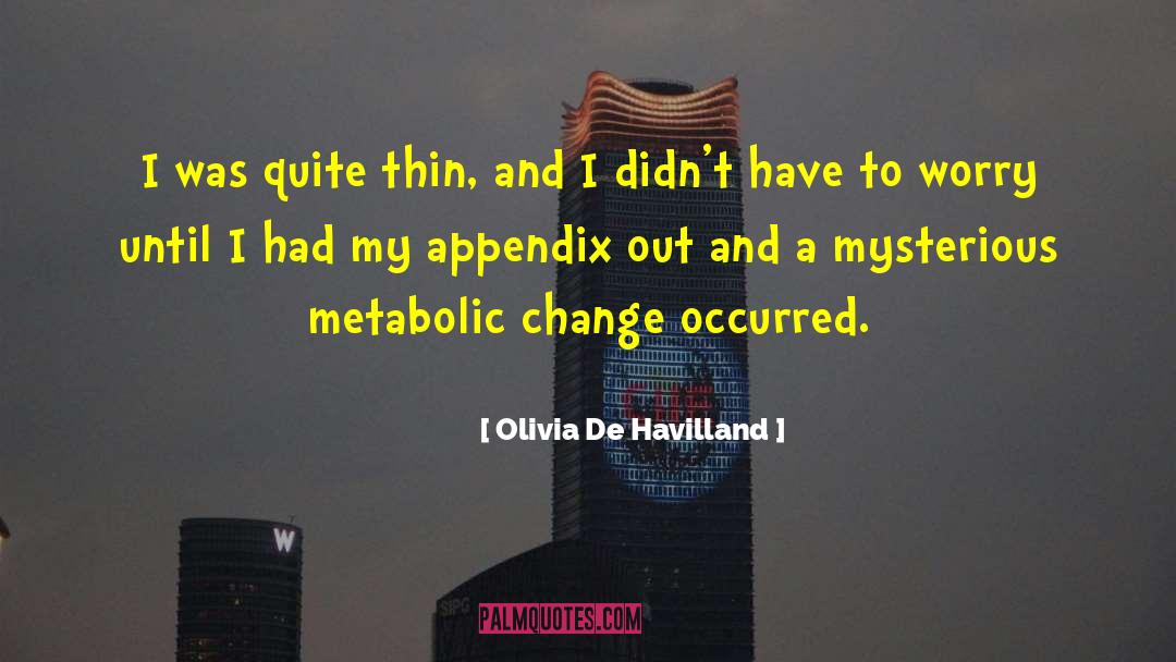 Appendix quotes by Olivia De Havilland