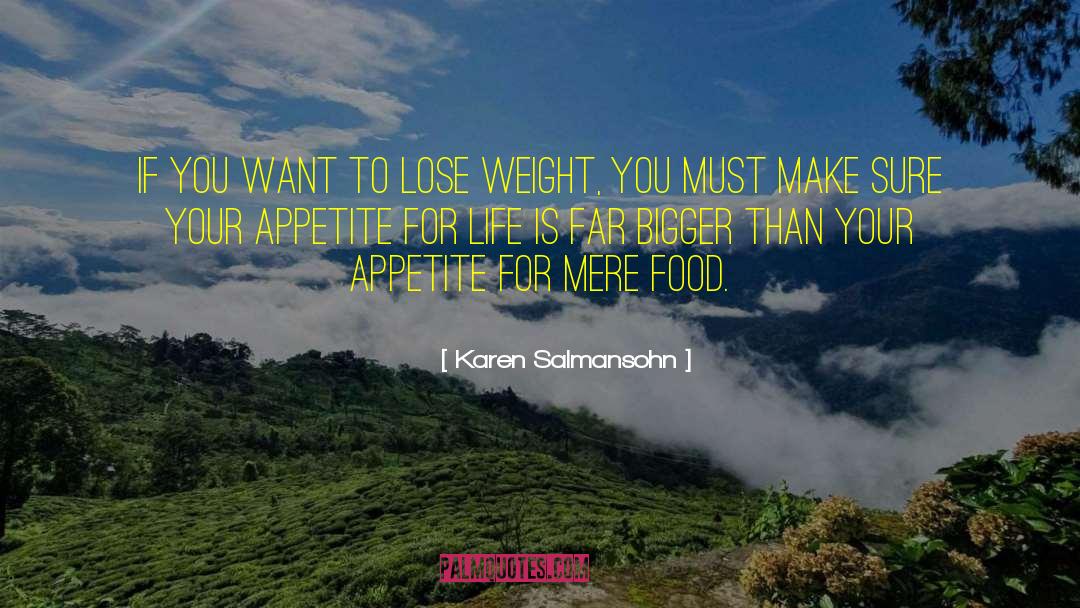 Appetite For Life quotes by Karen Salmansohn