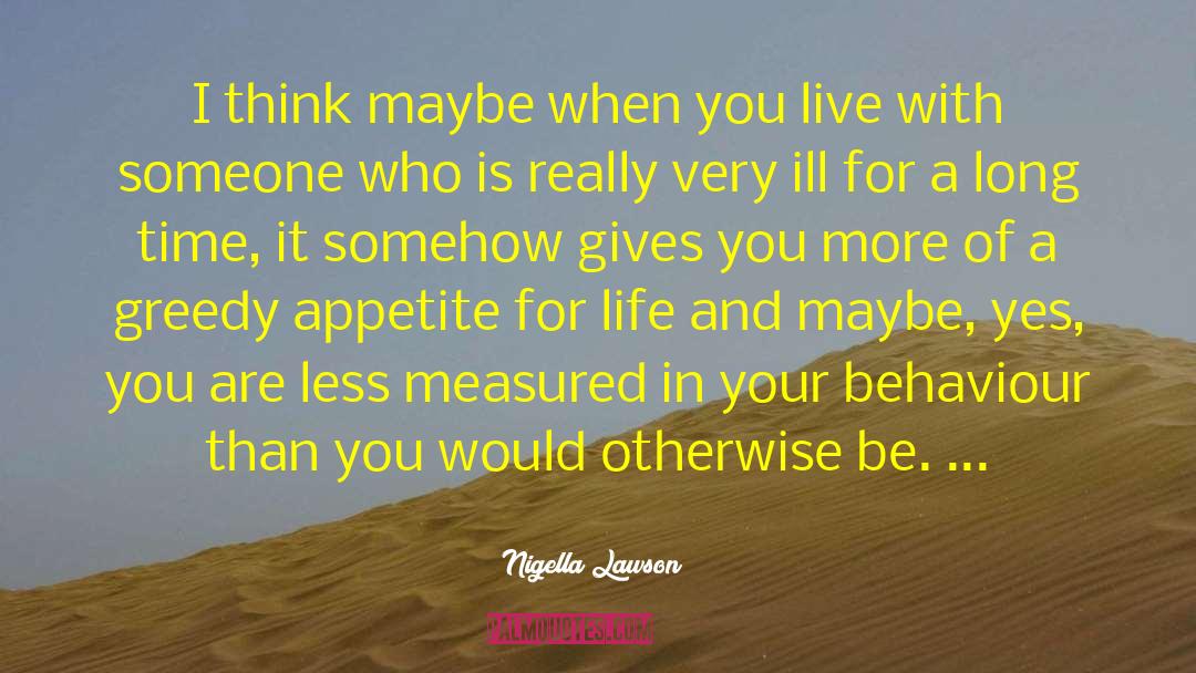 Appetite For Life quotes by Nigella Lawson