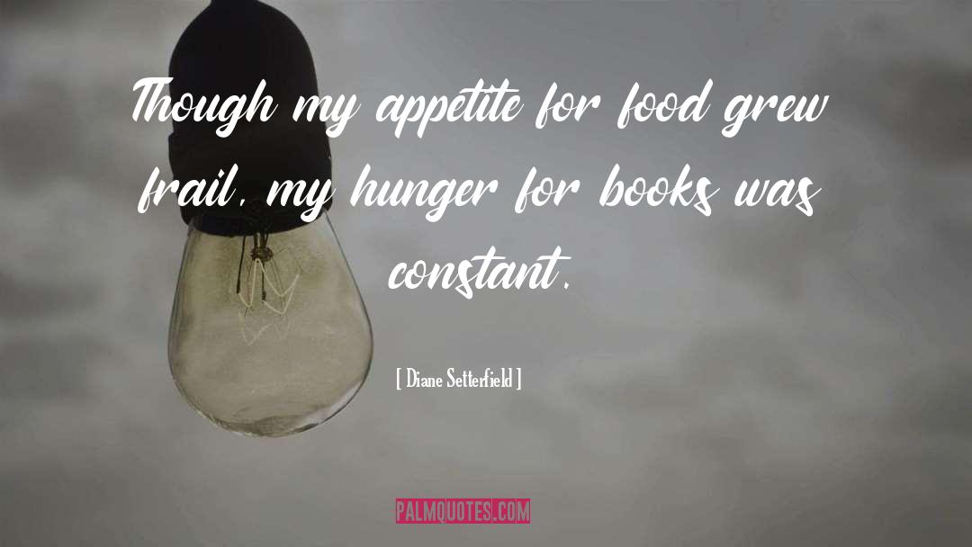 Appetite quotes by Diane Setterfield