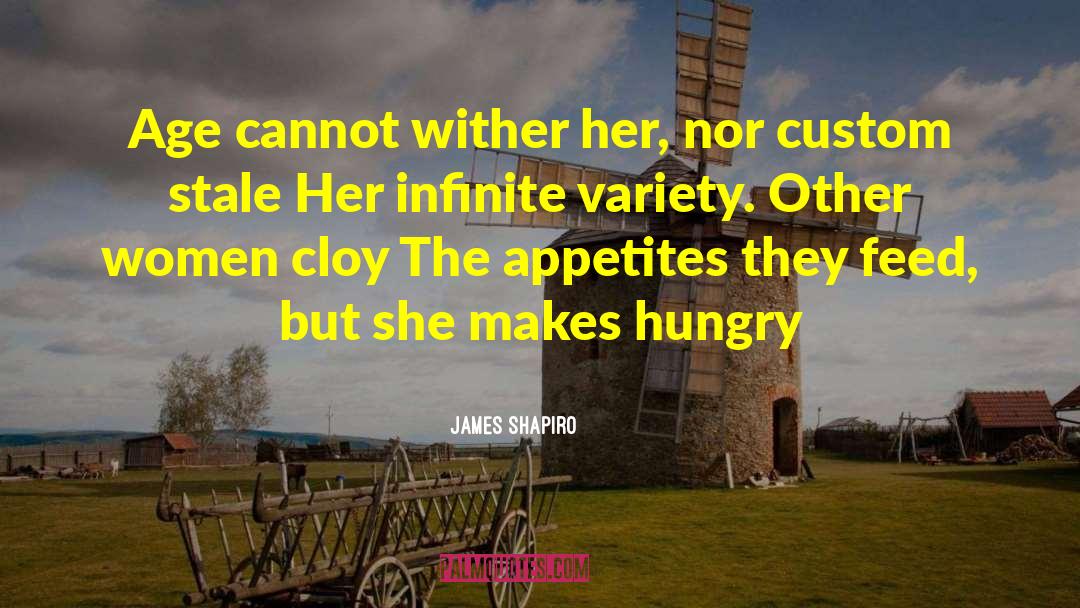 Appetites quotes by James Shapiro