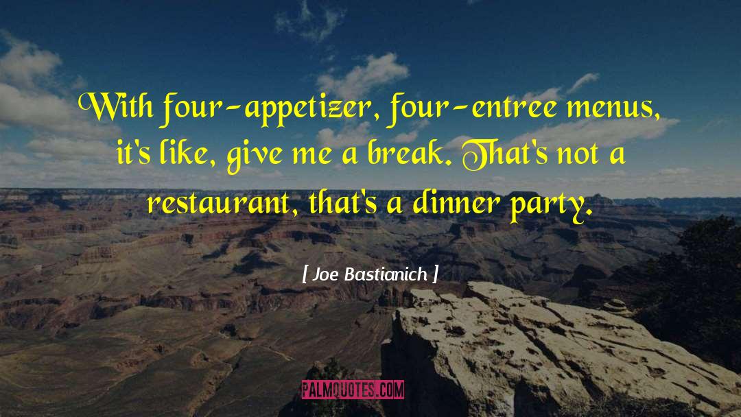 Appetizer quotes by Joe Bastianich
