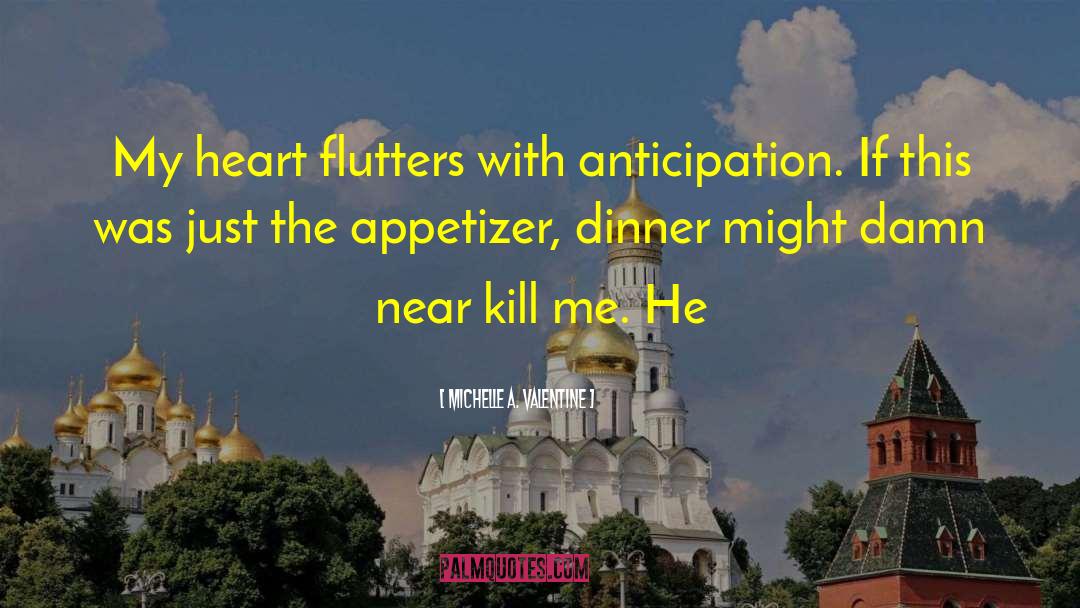 Appetizer quotes by Michelle A. Valentine