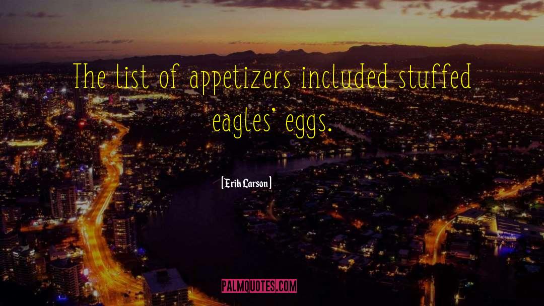 Appetizers quotes by Erik Larson