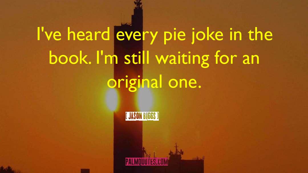 Appie Pie quotes by Jason Biggs