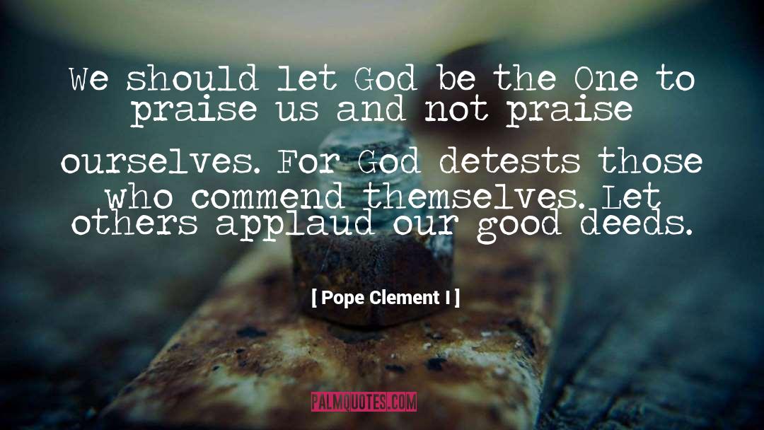 Applaud quotes by Pope Clement I