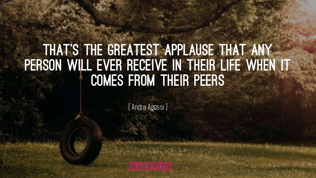 Applause quotes by Andre Agassi