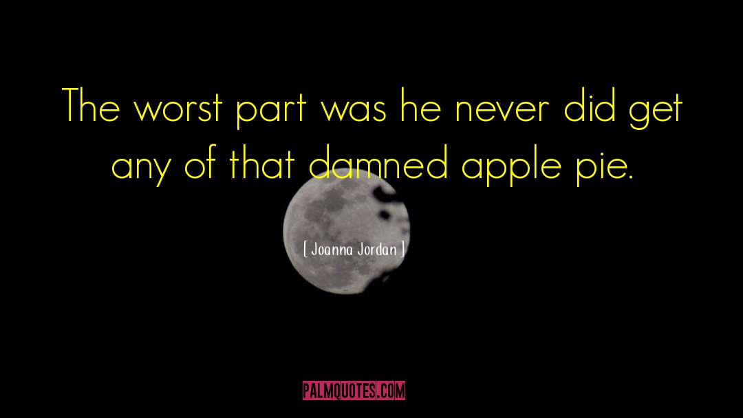 Apple Pie quotes by Joanna Jordan