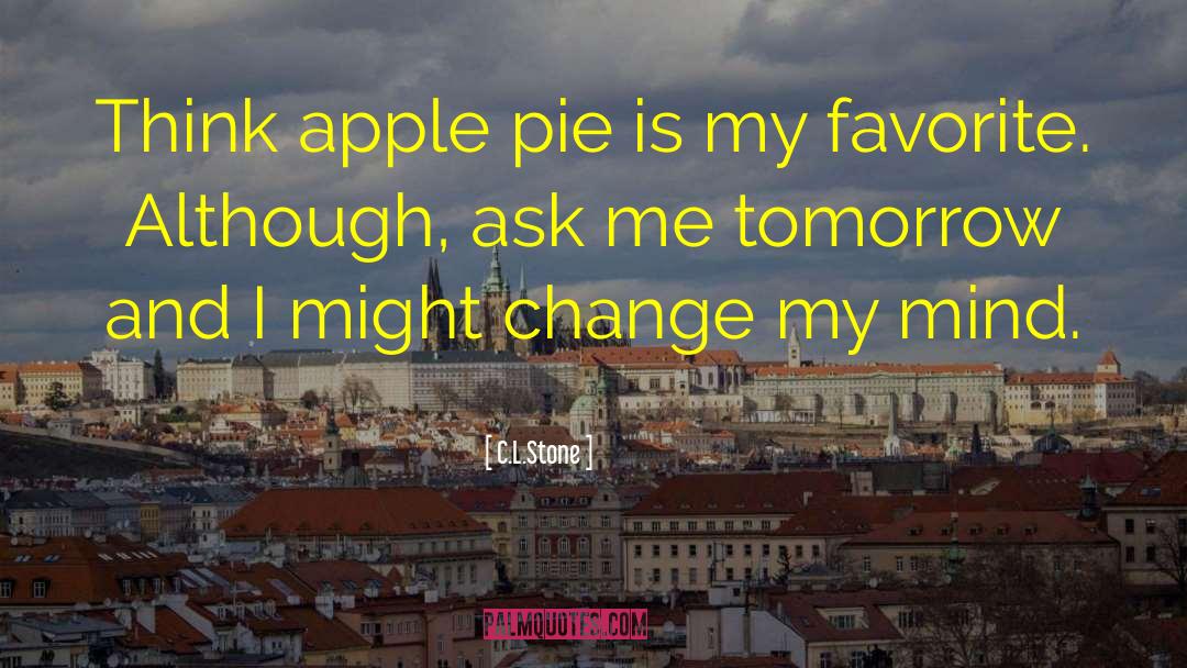 Apple Pie quotes by C.L.Stone