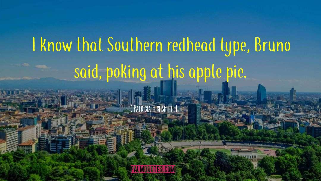 Apple Pie quotes by Patricia Highsmith