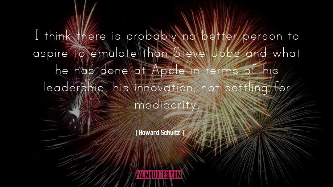 Apple quotes by Howard Schultz