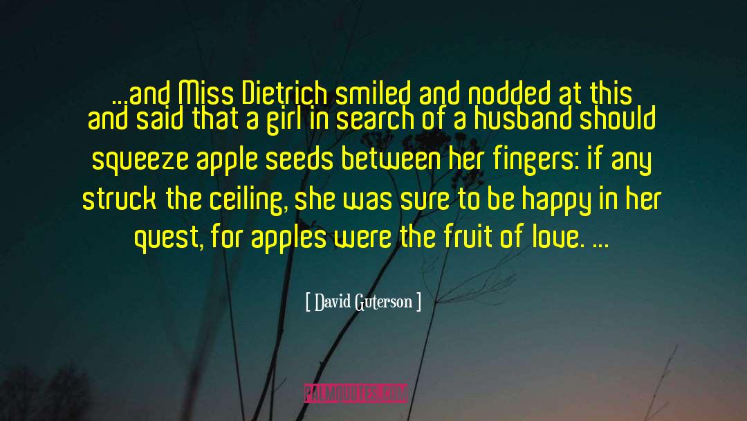 Apple Seeds quotes by David Guterson