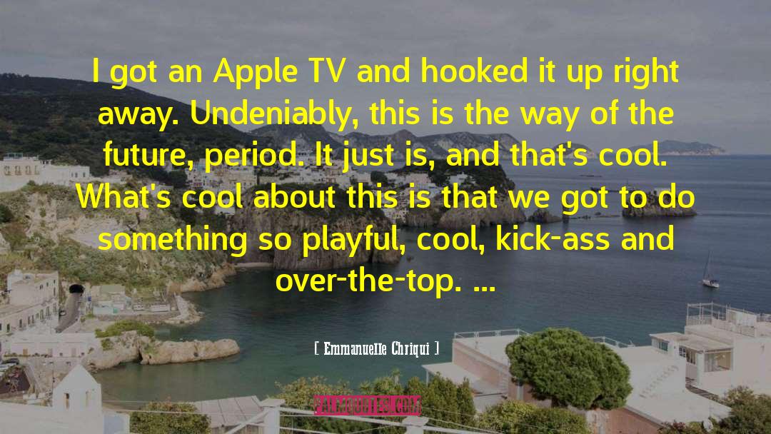 Apple Thermostat quotes by Emmanuelle Chriqui