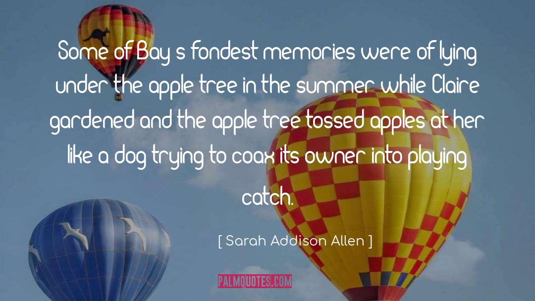 Apple Tree quotes by Sarah Addison Allen