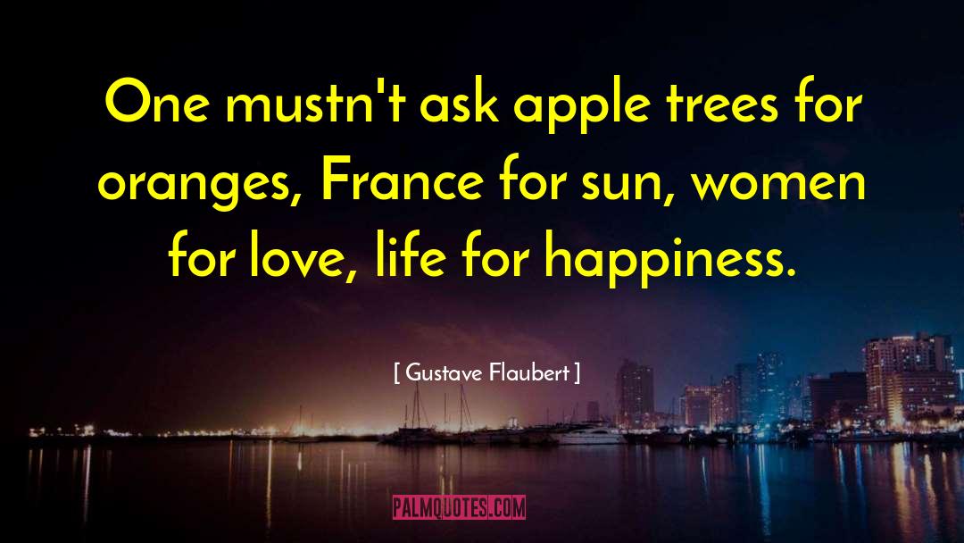 Apple Trees quotes by Gustave Flaubert