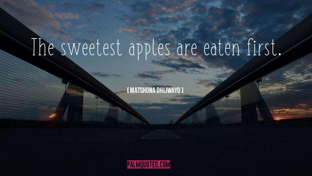 Apples quotes by Matshona Dhliwayo